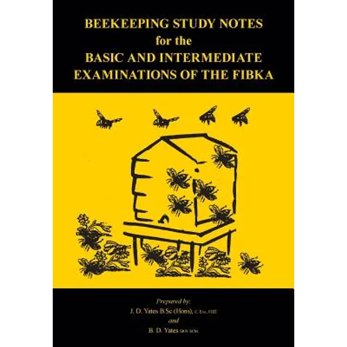 Beekeeping Study Notes for the Basic and Intermediate Examinations of the FIBKA - Paperback